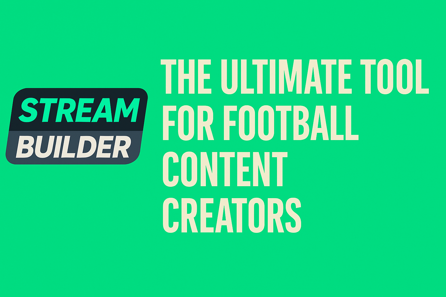 Stream-Builder UK football content creation tool